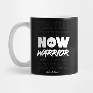 NOW IM A WARRIOR Mug